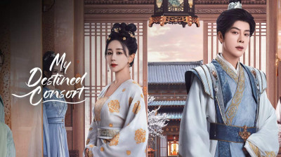 'My Destined Consort' Chinese Drama [Full Episodes Free]