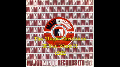 Magic Christians (19690 - If You Want It