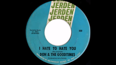 Don & The Goodtimes (1966) - I Hate To Hate You