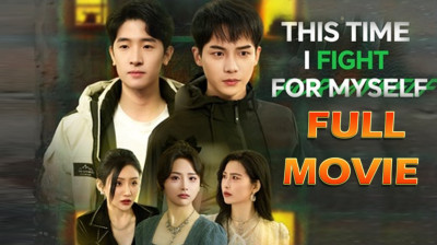 Watch 'This Time I Fight For Myself' (Full Drama FREE)