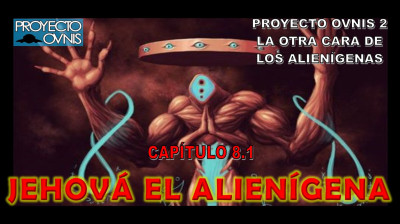 PROYECTO OVNIS T2x08 - JEHOVÁ EL ALIENÍGENA